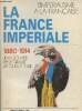 La France impériale 1880-1914 - Collection chemins d'aujourd'hui.. Bouvier Jean & Girault René & Thobie Jacques