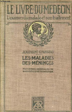 Le livre du médecin - Maladies des méninges méthodes générales de diagnostic et de thérapeutique avec un formulaire des principaux médicaments et des ...