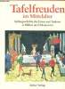 Tafelfreuden im mittelalter kulturgeschichte des essens und trinkens in bildern und dokumenten.. Laurioux Bruno