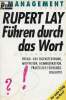 Führen durch das wort - fremd-und eigensteuerung motiviation kommunikation praktische führungsdialektik.. Lay Rupert