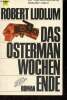 Das osterman-wochenende - roman - deutsche erstveröffentlichung.. Ludlum Robert