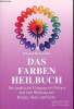 Das farben heilbuch der praktische umgang mit farben und ihre wirkung auf körper, seele und geist.. Waltraud Maria Hulke