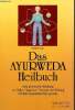 Das Ayurweda heilbuch eine praktische anleitung zur selbst-diagnose, therapie und heilung mit dem ayurwedischen system.. Lad Vasant