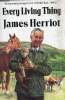 Every Living Thing.. Herriot James