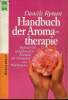 Handbuch der aromatherpie heilende öle und pflanzliche essenzen für gesundheit und wohlbefinden - deutsche ertausgabe.. Ryman Danièle