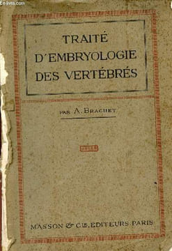 Traité d'embryologie des vertébrés.. A.Brachet
