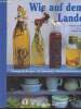 Wie auf dem Lande - Nostalgische rezepte, alte hausmittel, natürliche dekorationen.. Donaldson Stephanie