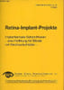 Retina-Implant-Projekte implantierbare sehprothesen eine hoffnung f&uuml;r blinde mit netzhautsch&auml;den - Drpv-info-serie nr.10 11/1996.. Collectif