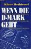 Wenn die D-Mark geht wie sie nicht zum verlierer durch die europäische währungsunion werden.. Methfessel Klaus
