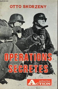 Opérations secrètes (wir kämpsten, wir verloren) - Collection Action.. Skorzeny Otto