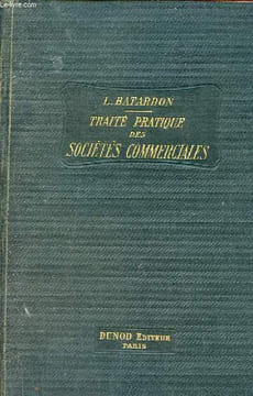 Traité pratique des sociétés commerciales aux points de vue comptable, juridique et fiscal (avec formules) - 2e édition.. Batardon Léon