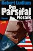 Das Parsifal mosaik - roman.. Ludlum Robert