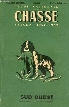 Revue nationale de la chasse saison 1951-1952 numéro spécial n°47 juillet 1931 - La chasse aux canards sans fusil - fusils de chasse - la loutre - sur ...