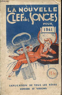 La dernière clef des songes explications de tous les rêves, songes & visions pour 1941.. Collectif