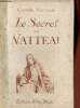 Le secret de Watteau.. Mauclair Camille