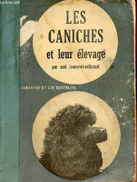 Les caniches et leur élevage.. Mad. Jeancourt-Galignani