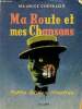 Ma route et mes chansons 1900-1950 petite édition illustrée.. Chevalier Maurice