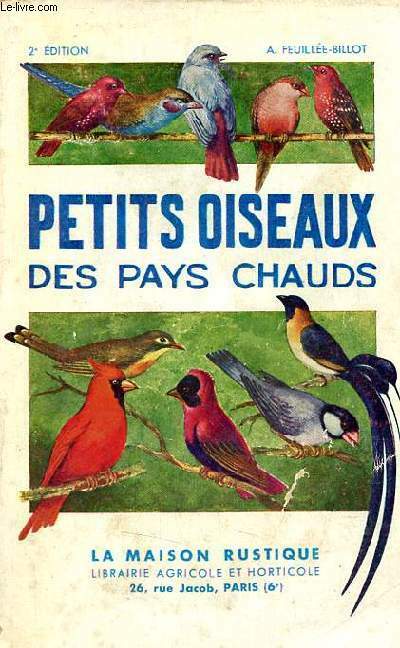 Mme Feuillée-Billot - Les petits oiseaux des pays chauds manuel d'éleva