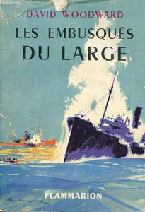 Les embusqués du large histoire des opérations effectuees par les navires allemands armés en corsaires au cours de la deuxième guerre mondiale.