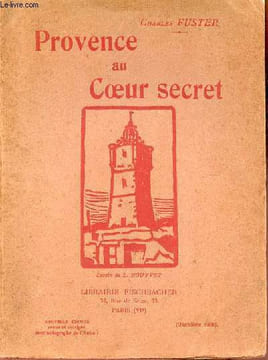 Provence au coeur secret - Nouvelle édition revue et corrigée - envoi de l'auteur.. Fuster Charles