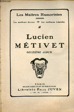 Lucien Métivet deuxième album - Collection les maitres humoristes, les meilleurs dessins, les meilleures légendes.. Collectif