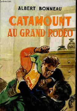 Catamount au grand rodéo.. Bonneau Albert