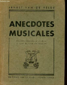 Anecdotes musicales excursions fantaisistes et véridiques à travers le monde des musiciens.