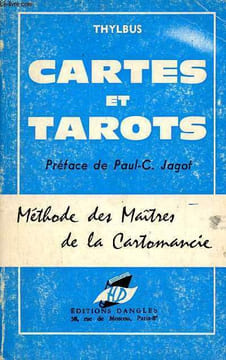 Cartes et tarots - méthode des maîtres de la cartomancie.. Thylbus
