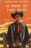 Le sherif de Twin River - Collection Arizona.. E.Mulford Clarence