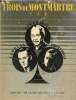 Trois de Montmartre - Collection les grands chansonniers de Paris - Exemplaire n°4785/6700 sur bouffant édition.. Charley Géo & Jamblan & Rocca Robert
