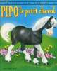 Pipo le petit cheval - Collection un petit livre d'argent n°267.. M.K.Marks