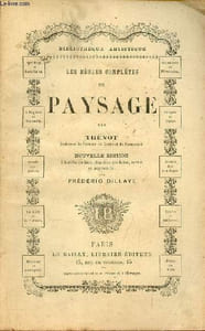 Les règles complètes du paysage - Collection Bibliothèque artistique - Nouvelle édition.