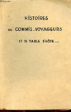 Encore des histoires de commis voyageurs et de table d'hôte - histoires courtes, faciles à lire, faciles à retenir, faciles à raconter - Collection ...