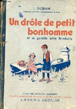 Un drôle de petit bonhomme et sa gentille amie Brimbelle - livre de lecture courante cours élémentaire (2e année) & cours moyen (1e année). I.Desban
