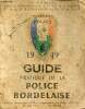 Guide pratique de la police bordelaise 1949.. Collectif