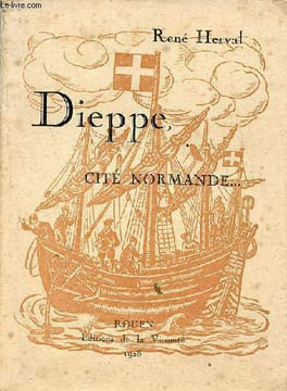 Dieppe, cité normande .... Herval René