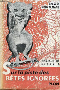 Sur la piste des bêtes ignorées - Tome 1 : Indo-Malaisie, Océanie.