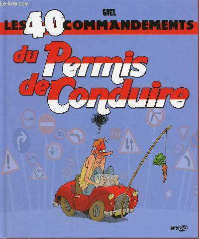 Collectif - Les 40 commandements du permis de conduire. - Livre Rare Book