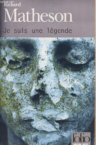 Je suis une légende - Collection folio SF n°53.