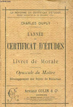 L'année du certificat d'études - livret de morale - opuscule du maître développement des sujets de rédaction.. Dupuy Charles