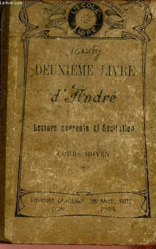 Le deuxième livre d'André - choix de lectures courantes instructives, morales, éducatrices et récitation - cours moyen - Collection l'école libre.. ...