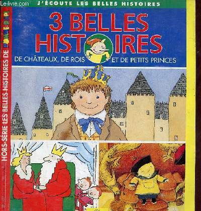 Collectif - 3 belles histoires de châteaux, de rois et de petits prince