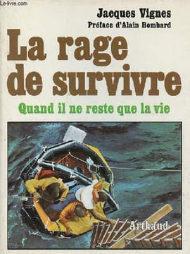 La rage de survivre quand il ne reste que la vie - Collection Mer.. Vignes Jacques