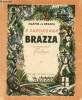 Savorgnan de Brazza conquérant pacifique - Collection les grandes découvreurs n°1.. De Brazza Marthe