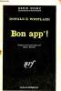 Bon app' ! - Collection série noire n°694.. E.Westlake Donald