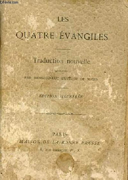 Les quatre évangiles - Evangile selon Saint Matthieu + Evangile selon Saint Marc + Evangile selon Saint Luc + Evangile selon Saint Jean - traduction ...