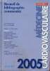 Recueil de bibliographie comment&eacute;e - Volume 1 : M&eacute;decine cardiovasculaire - 2005.. Girerd Himbert Luizy Monassier Thomas