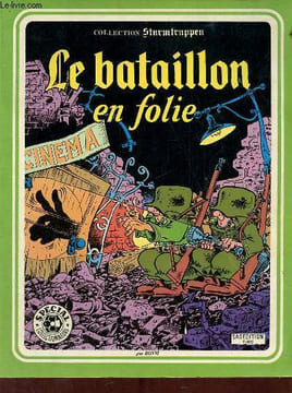 Le bataillon en folie - Collection Sturmtruppen - spécial collectionneurs.. Bonvi