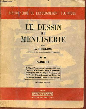 Le dessin de menuiserie - Tome 2 : Planches - 3e édition - Collection Bibliothèque de l'enseignement technique.. A.Bernard