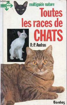 Toutes les races de chats - Collection multiguide nature.. R.-P.Audras